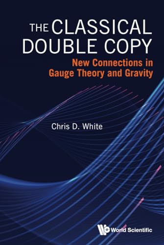 Classical Double Copy, The: New Connections In Gauge Theory And Gravity