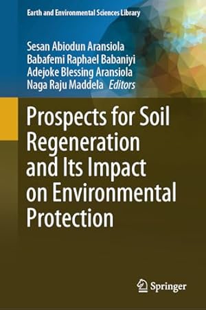 Prospects for Soil Regeneration and Its Impact on Environmental Protection