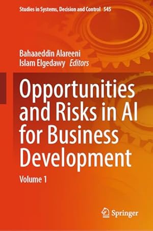 Opportunities and Risks in AI for Business Development: Volume 1