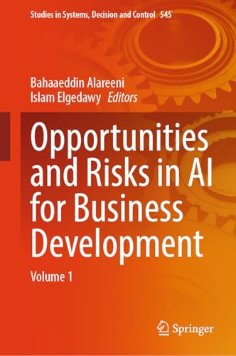 Opportunities and Risks in AI for Business Development: Volume 1