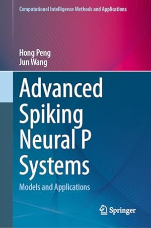 Advanced Spiking Neural P Systems: Models and Applications